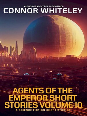 cover image of Agents of the Emperor Short Stories Volume 10